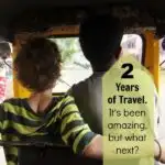 2 Years of Travel, Where Have We Been and What Now? 2 amazing years of family travel. But what next?