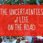 The uncertainties of Living Differently. Life on the road.