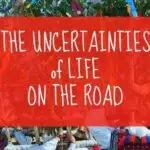 The uncertainties of Living Differently. Life on the road.