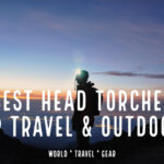 Best Head Torches For Travel and Outdoors