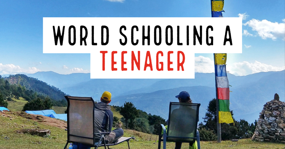 World Schooling a Teenager