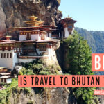 Is travel to Bhutan worth it
