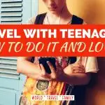 Travel With Teenagers Destinations Guides Tips