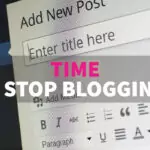 time to stop blogging