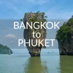 Bangkok to Phuket James Bond Island