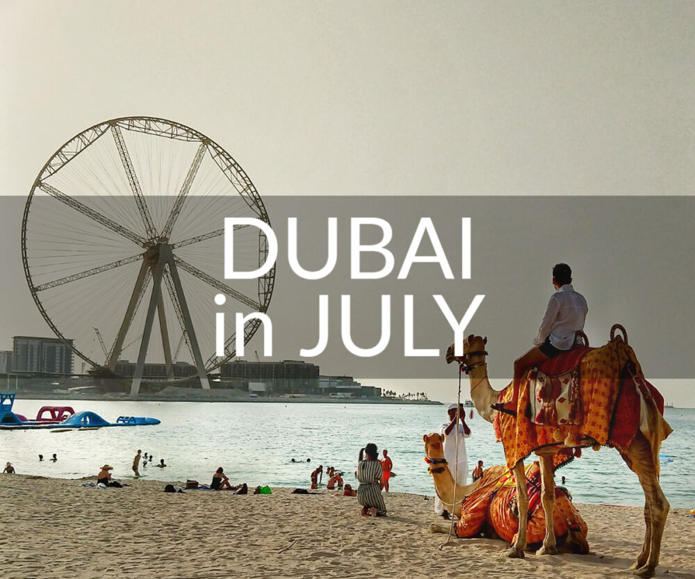 Dubai in July (beach and Ain Dubai, Camel)