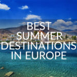 Best Summer Destinations in Europe