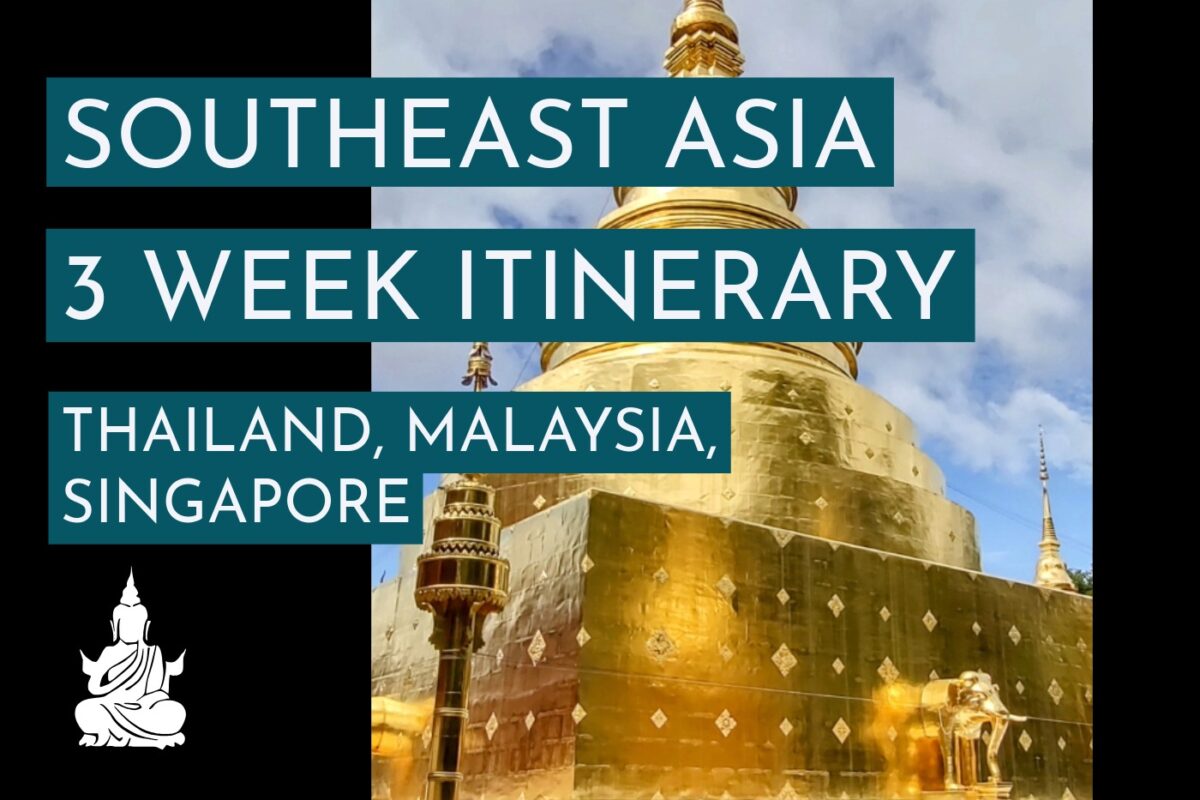 Southeast Asia Itinerary. Text reads "Southeast Asia 3 week itinerary, Thailand Malaysia Singapore